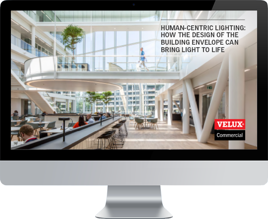 Human-centric lighting: ebook - How the design of the building envelope can bring light to life